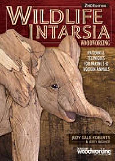 Wildlife Intarsia Woodworking 2nd Edition