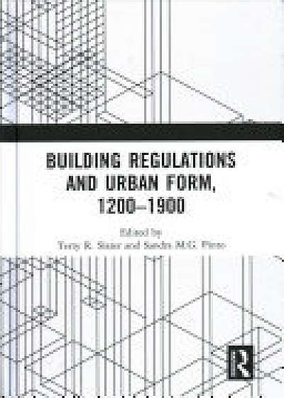 Building Regulations and Urban Form, 1200-1900