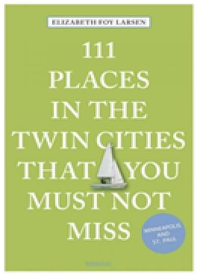 111 Places in the Twin Cities That You Must Not Miss