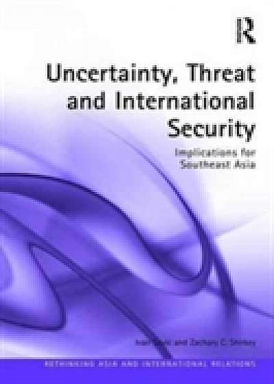Coperta cărții Uncertainty, Threat, and International Security