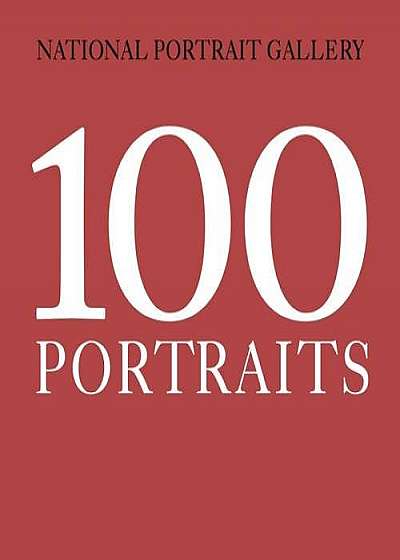 National Portrait Gallery - 100 Portraits