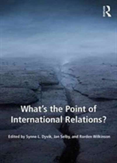 Coperta cărții What's the Point of International Relations?