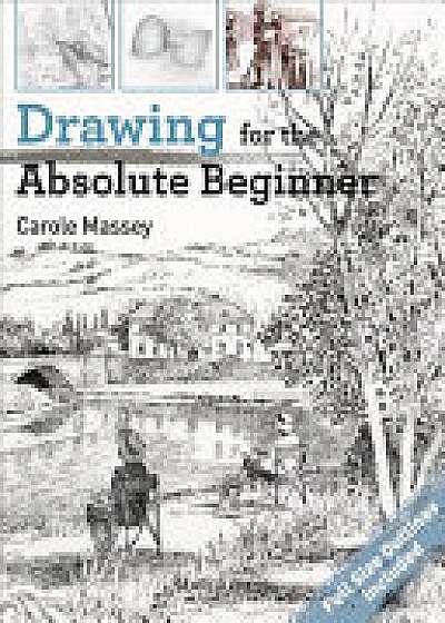 Drawing for the Absolute Beginner