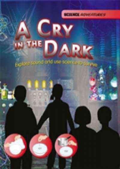 Science Adventures: A Cry in the Dark - Explore sound and use science to survive