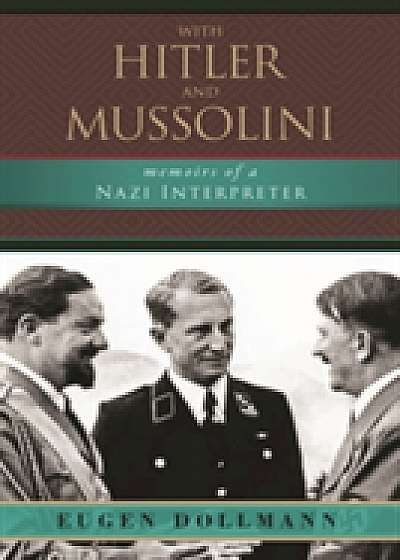 Coperta cărții With Hitler and Mussolini