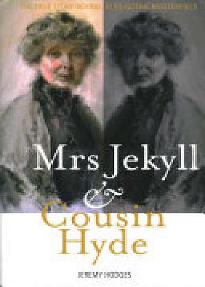 Mrs Jekyll and Cousin Hyde