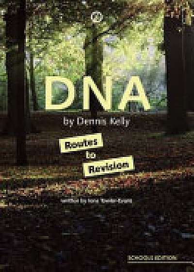 DNA by Dennis Kelly: Routes to Revision