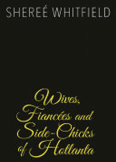 Wives, Fiancees, And Side-chicks Of Hotlanta