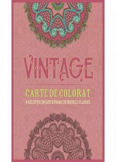 Vintage. Carte De Colorat. O selectie incantatoare de modele clasice