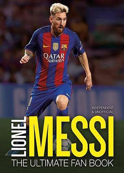 Lionel Messi the Ultimate Fan Book