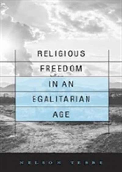 Religious Freedom in an Egalitarian Age