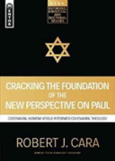 Cracking the Foundation of the New Perspective on Paul
