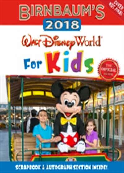 Birnbaum's 2018 Walt Disney World For Kids: The Official Guide