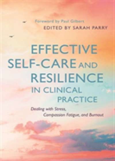 Coperta cărții Effective Self-Care and Resilience in Clinical Practice
