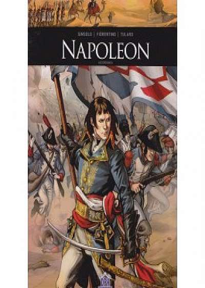Napoleon. Vol. 1. Ascensiunea.