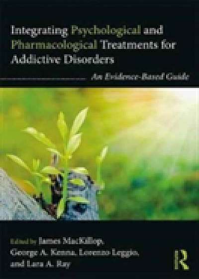 Coperta cărții Integrating Psychological and Pharmacological Treatments for Addictive Disorders