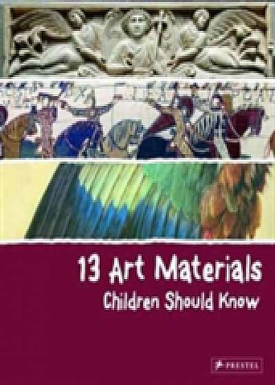 Coperta cărții 13 Art Materials Children Should Know