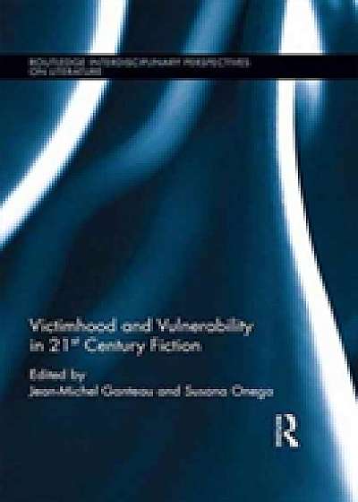 Coperta cărții Victimhood and Vulnerability in 21st Century Fiction