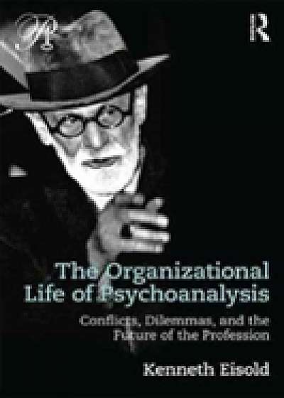 Coperta cărții The Organizational Life of Psychoanalysis