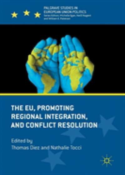 Coperta cărții The EU, Promoting Regional Integration, and Conflict Resolution