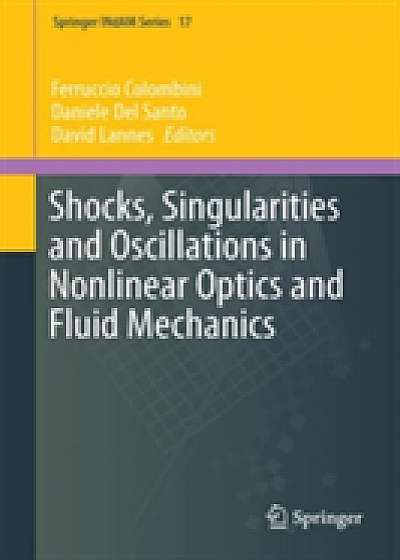Coperta cărții Shocks, Singularities and Oscillations in Nonlinear Optics and Fluid Mechanics