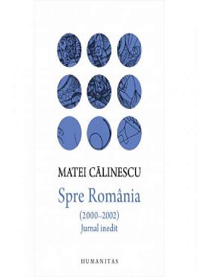 Spre România (2000–2002). Jurnal inedit