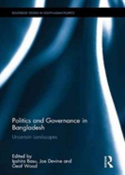 Politics and Governance in Bangladesh