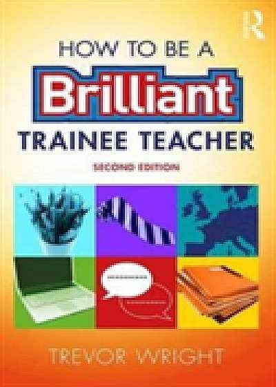 Coperta cărții How to be a Brilliant Trainee Teacher