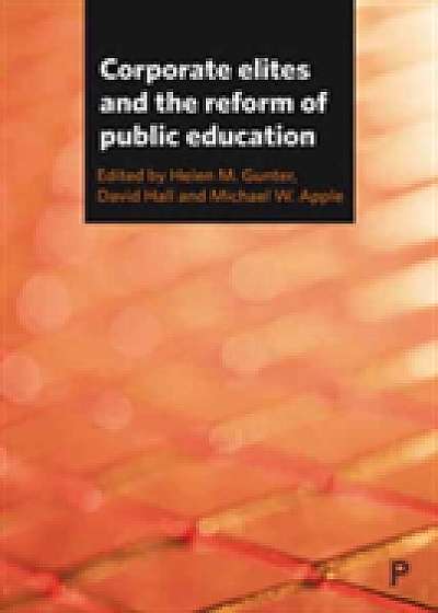 Coperta cărții Corporate elites and the reform of public education