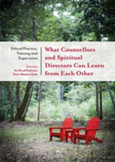 Coperta cărții What Counsellors and Spiritual Directors Can Learn from Each Other
