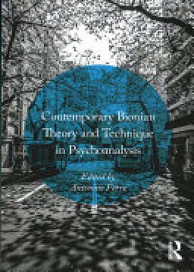 Coperta cărții Contemporary Bionian Theory and Technique in Psychoanalysis