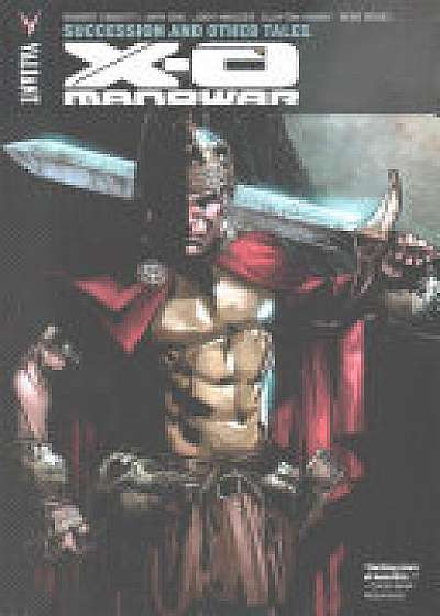 X-O Manowar Volume 13: Succession and Other Tales