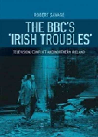 The Bbc'S 'Irish Troubles'