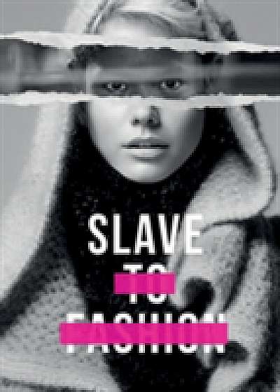 Slave to Fashion