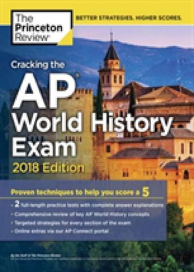 Cracking the AP World History Exam, 2018 Edition