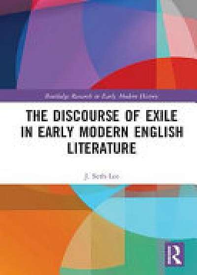 Coperta cărții The Discourse of Exile in Early Modern English Literature