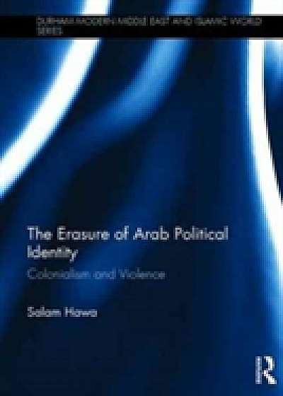 The Erasure of Arab Political Identity