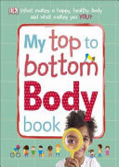 Coperta cărții My Top to Bottom Body Book de Dk