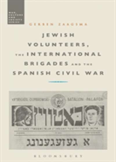 Coperta cărții Jewish Volunteers, the International Brigades and the Spanish Civil War