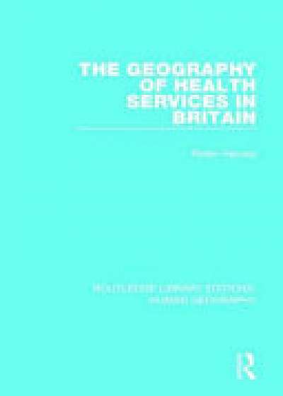 Coperta cărții The Geography of Health Services in Britain.