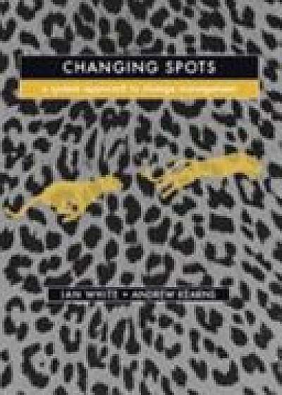Changing Spots: A Systems Approach to Change Management