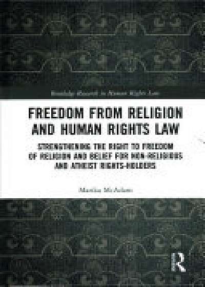 Coperta cărții Freedom from Religion and Human Rights Law de Marika  Mcadam