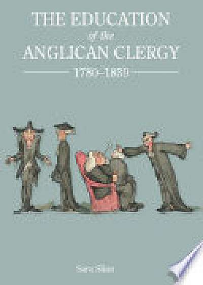 The Education of the Anglican Clergy, 1780-1839