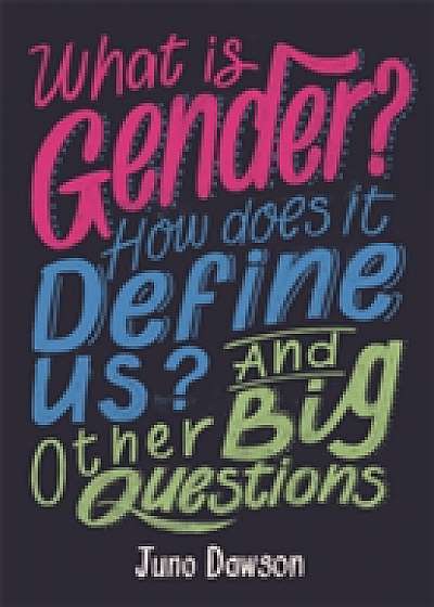 What is Gender? How Does It Define Us? And Other Big Questions for Kids