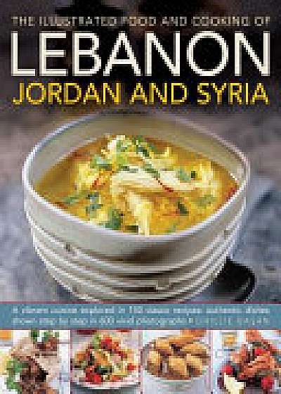 Illustrated Food & Cooking of Lebanon, Jordan & Syria