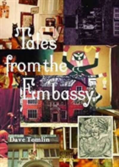 Tales from the Embassy - Communiques from the Guild of Transcultural Studies, 1976-1991