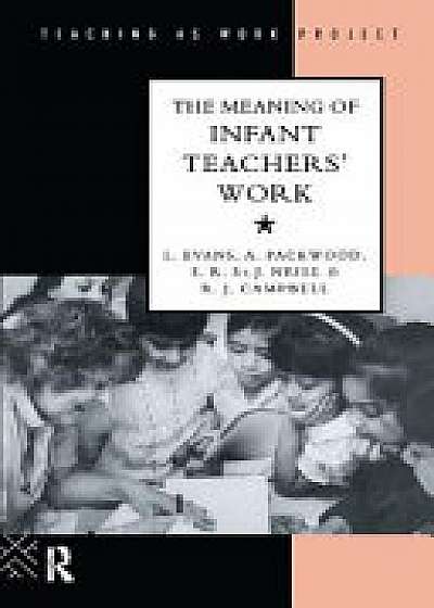 Coperta cărții The Meaning of Infant Teachers' Work de Linda Evans
