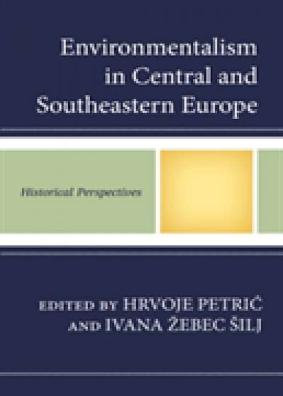 Coperta cărții Environmentalism in Central and Southeastern Europe