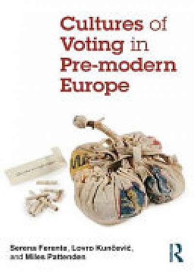Coperta cărții Cultures of Voting in Pre-modern Europe