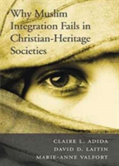 Why Muslim Integration Fails in Christian-Heritage Societies